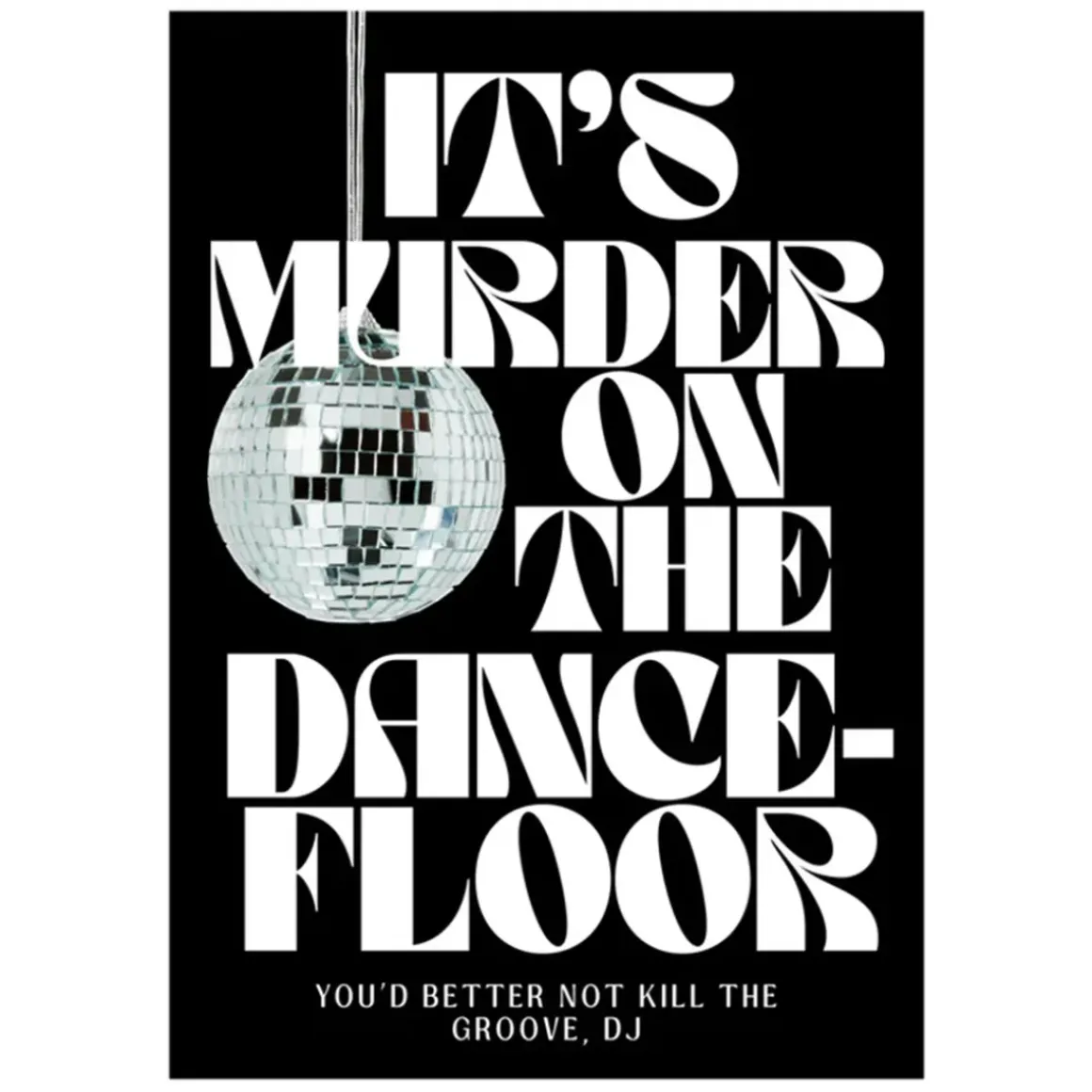 Affiche It's murder on the dancefloor - A6