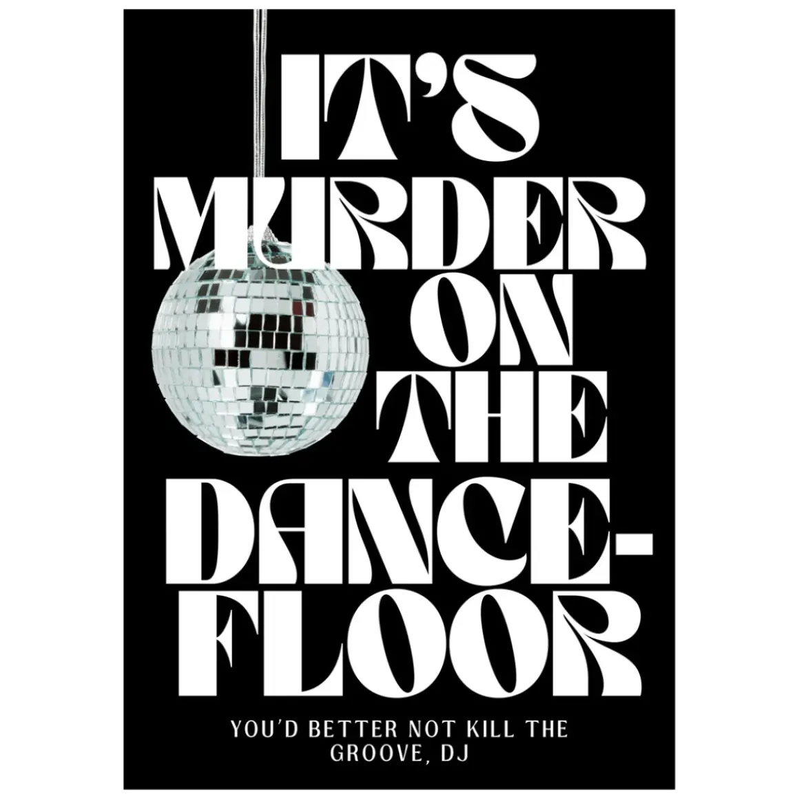 Affiche It's Murder on the Dancefloor - A3