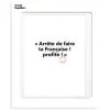 Affiche Loic Prigent Arrete De Faire - 30 x 40 cm