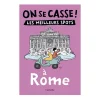 Guide touristique On Se Casse ! Les Meilleurs Spots A Rome