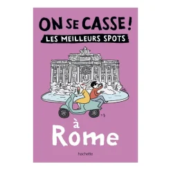 Guide touristique On Se Casse ! Les Meilleurs Spots A Rome