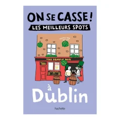 Livre On Se Casse ! Les Meilleurs Spots À Dublin