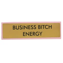 Plaque De Bureau Business Bitch Energy