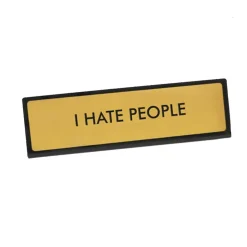 Plaque De Bureau I hate people
