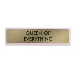 Plaque De Bureau Queen Of Everything